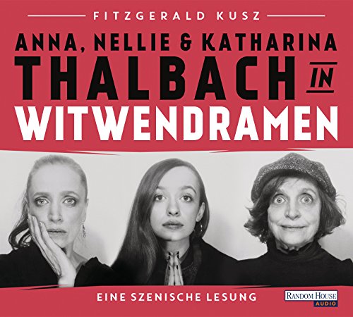 Witwendramen: Szenische Lesung mit Katharina, Anna und Nellie Thalbach von Random House Audio